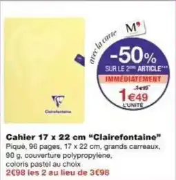 Monoprix Cahier Clairefontaine offre