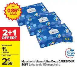 Carrefour Drive Mouchoirs blancs ultra doux carrefour soft offre