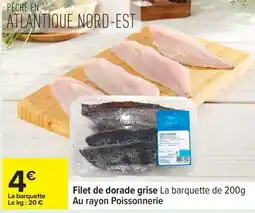 Carrefour Drive Filet de dorade grise Au rayon Poissonnerie offre