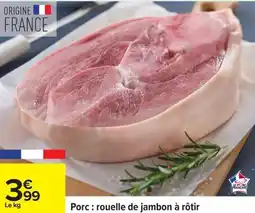 Carrefour Drive Porc : rouelle de jambon à rôtir offre