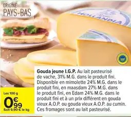 Carrefour Drive Gouda jeune I.G.P. offre