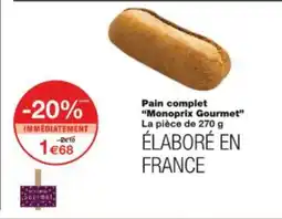 Monop' Pain complet monoprix gourmet offre