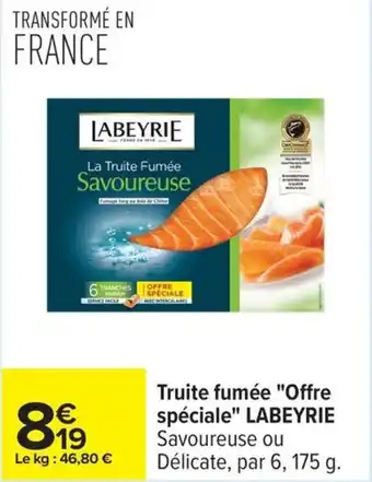 Carrefour Drive LABEYRIE Truite fumée "Offre spéciale" offre