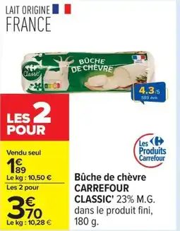 Carrefour Drive Bûche de chèvre carrefour classic offre