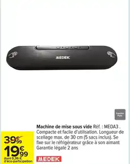 Carrefour Drive MEDEK Machine de mise sous vide offre