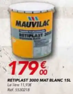 Les Briconautes MAUVILAC Retiplast 3000 mat blanc offre