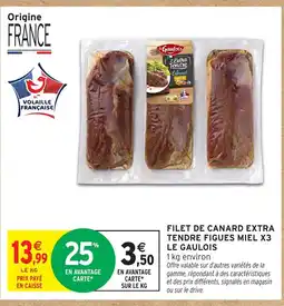 Intermarché Express LE GAULOIS Filet de canard extra tendre figues miel x3 offre