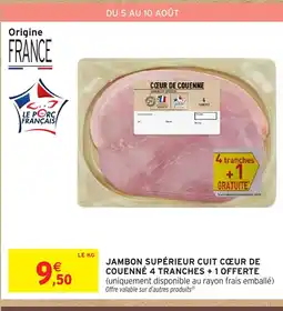Intermarché Express Jambon supérieur cuit cœur de couenné 4 tranches offre