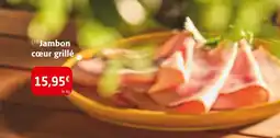 Colruyt Jambon cœur grillé offre