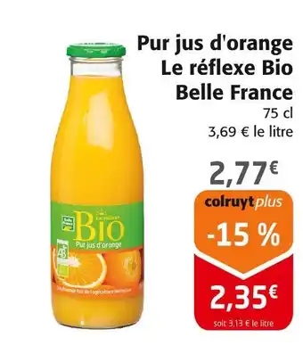 Colruyt Belle France Pur jus d'orange Le réflexe Bio offre