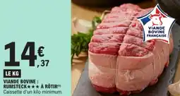E.Leclerc Viande bovine rumsteck à rôtir offre