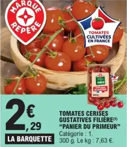E.Leclerc Tomates cerises gustatives filière panier du primeur offre