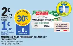 E.Leclerc Madame loïk ail et fines herbes 23% mat.gr. paysan breton offre