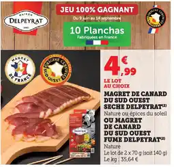 Super U DELPEYRAT Magret de canard du sud ouest seche delpeyrat(2) nature ou épices du soleil ou magret de canard du sud quest fume offre