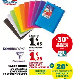 Super U CLAIREFONTAINE Large choix de cahiers koverbook offre