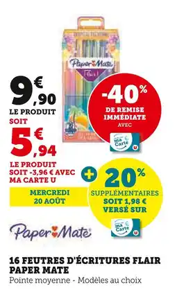 Super U PAPER MATE feutres d'écritures Flair Paper Mate offre