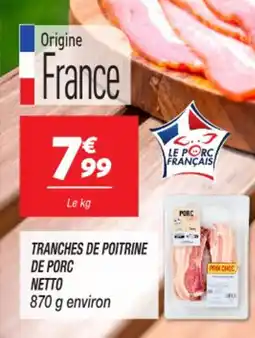 Netto NETTO Tranches de poitrine de porc offre