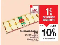 Promocash RIANS Chèvres spécial cuisson offre