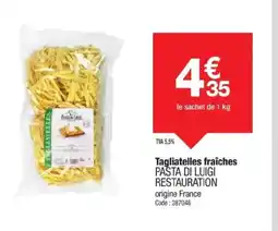 Promocash PASTA DI LUIGI RESTAURATION Tagliatelles fraîches offre