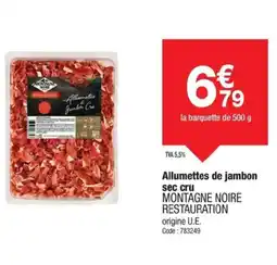 Promocash MONTAGNE NOIRE RESTAURATION Allumettes de jambon sec cru offre