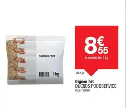 Promocash DUCROS FOODSERVICE Oignon frit offre