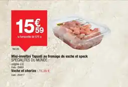 Promocash SPÉCIALITÉS DU MONDE Mini-involtini Tapasti au fromage de vache et speck offre