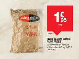 Promocash FARM FRITES Frites fraîches Crinkle offre