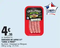 E.Leclerc Saucisses de lapin x 4 loeul & piriot offre