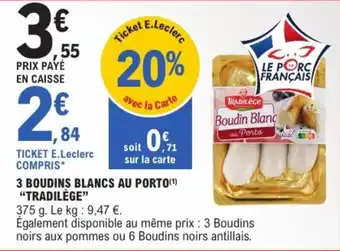 E.Leclerc 3 boudins blancs au porto tradilège offre