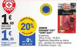 E.Leclerc Jambon serrano stg saint azay offre
