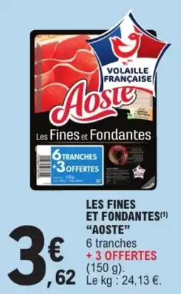 E.Leclerc Les fines et fondantes aoste offre