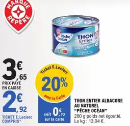 E.Leclerc Thon entier albacore au naturel pêche ocean offre