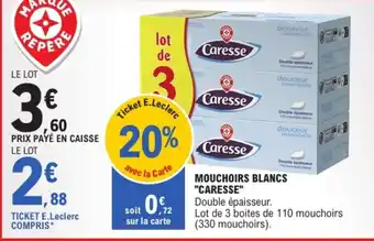 E.Leclerc Mouchoirs blancs caresse offre