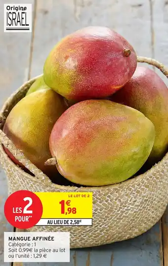 Intermarché Mangue affinée offre