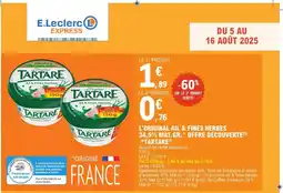 E.Leclerc Express TARTARE L'original ail & fines herbes 34,5% mat.gr offre découverte offre