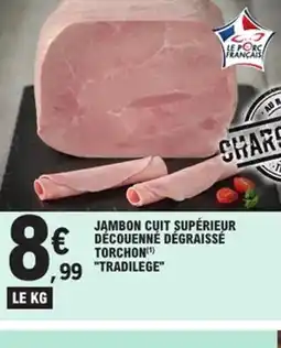 E.Leclerc Express TRADILEGE Jambon cuit supérieur découenné dégraissé torchon offre