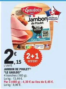 E.Leclerc Express LE GAULOIS Jambon de poulet offre