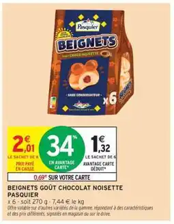 Intermarché BEIGNETS GOÛT CHOCOLAT NOISETTE PASQUIER offre
