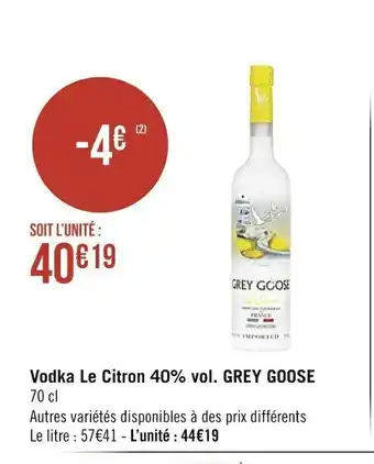 Casino Supermarchés Vodka Le Citron 40% Vol. Grey Goose offre