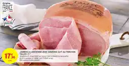 Intermarché Jambon a l'ancienne avec couenne cuit au torchon tallec d offre