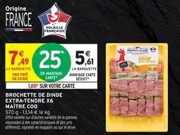 Intermarché Brochette de dinde extra-tendre x6 maître coq offre