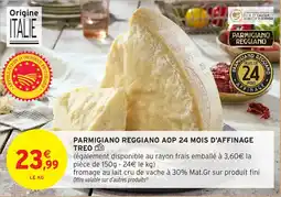 Intermarché Parmigiano reggiano aop 24 mois d'affinage treo offre