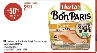Casino Supermarchés Jambon Le Bon Paris Fumé Conservation Sans Nitrite HERTA offre