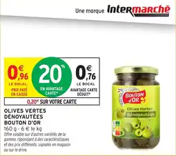 Intermarché Olives vertes dénoyautées bouton d'or offre