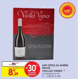 Intermarché Aop côtes du rhône rouge vieilles vignes offre