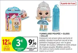 Intermarché Yummiland poupée + gloss callie offre