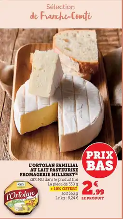 Bi1 L'ortolan familial au lait pasteurise fromagerie milleret offre