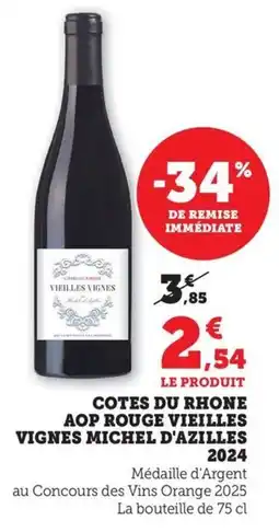 Bi1 Cotes du rhone aop rouge vieilles vignes michel d'azilles 2024 offre