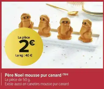 Carrefour Market Père noel mousse pur canard offre