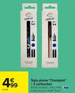 Carrefour Stylo plume "Champion" + 2 cartouches offre